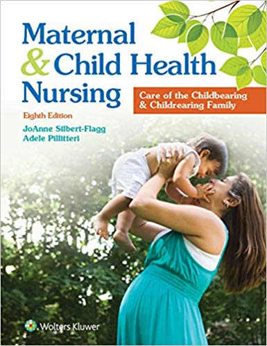 Maternal and Child Health Nursing: Care of the Childbearing and Childrearing Family 8th Edition